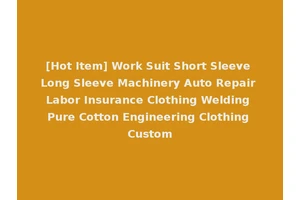 [Hot Item] Work Suit Short Sleeve Long Sleeve Machinery Auto Repair Labor Insurance Clothing Welding Pure Cotton Engineering Clothing Custom