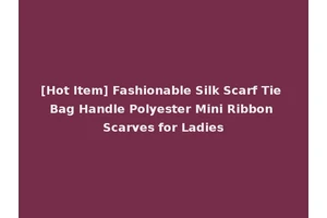 [Hot Item] Fashionable Silk Scarf Tie Bag Handle Polyester Mini Ribbon Scarves for Ladies
