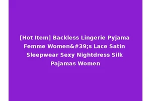 [Hot Item] Backless Lingerie Pyjama Femme Women's Lace Satin Sleepwear Sexy Nightdress Silk Pajamas Women