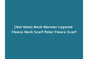 [Hot Item] Neck Warmer Layered Fleece Neck Scarf Polar Fleece Scarf