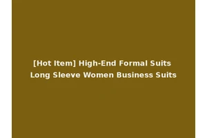 [Hot Item] High-End Formal Suits Long Sleeve Women Business Suits
