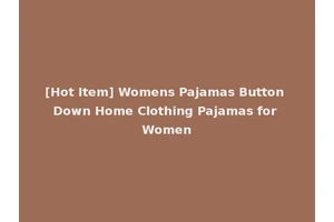 [Hot Item] Womens Pajamas Button Down Home Clothing Pajamas for Women