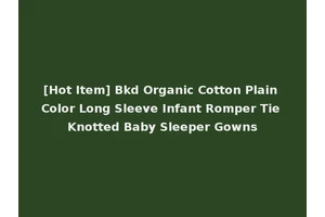 [Hot Item] Bkd Organic Cotton Plain Color Long Sleeve Infant Romper Tie Knotted Baby Sleeper Gowns