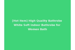 [Hot Item] High Quality Bathrobe White Soft Indoor Bathrobe for Women Bath