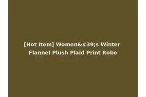 [Hot Item] Women's Winter Flannel Plush Plaid Print Robe