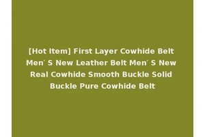 [Hot Item] First Layer Cowhide Belt Men′ S New Leather Belt Men′ S New Real Cowhide Smooth Buckle Solid Buckle Pure Cowhide Belt