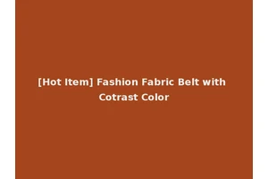 [Hot Item] Fashion Fabric Belt with Cotrast Color