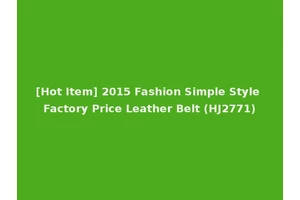 [Hot Item] 2015 Fashion Simple Style Factory Price Leather Belt (HJ2771)