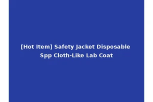 [Hot Item] Safety Jacket Disposable Spp Cloth-Like Lab Coat