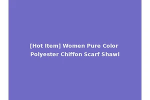 [Hot Item] Women Pure Color Polyester Chiffon Scarf Shawl