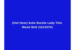 [Hot Item] Auto Buckle Lady Thin Waist Belt (HJ15070)