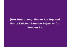 [Hot Item] Long Sleeve Pjs Top and Pants Knitted Bamboo Pajamas for Women Set