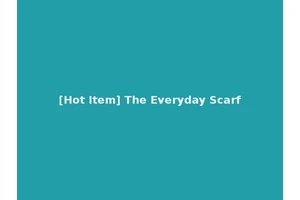 [Hot Item] The Everyday Scarf