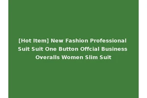 [Hot Item] New Fashion Professional Suit Suit One Button Offcial Business Overalls Women Slim Suit