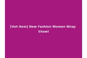 [Hot Item] New Fashion Women Wrap Shawl