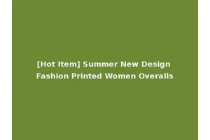 [Hot Item] Summer New Design Fashion Printed Women Overalls