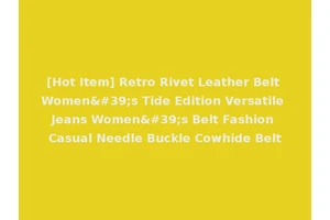 [Hot Item] Retro Rivet Leather Belt Women's Tide Edition Versatile Jeans Women's Belt Fashion Casual Needle Buckle Cowhide Belt