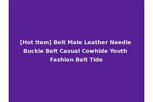 [Hot Item] Belt Male Leather Needle Buckle Belt Casual Cowhide Youth Fashion Belt Tide