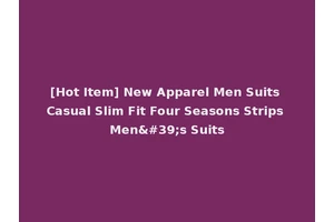 [Hot Item] New Apparel Men Suits Casual Slim Fit Four Seasons Strips Men's Suits