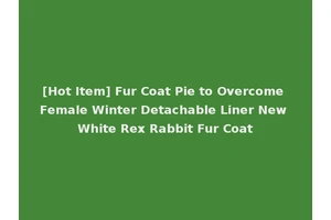 [Hot Item] Fur Coat Pie to Overcome Female Winter Detachable Liner New White Rex Rabbit Fur Coat