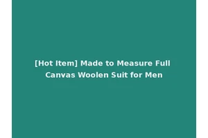 [Hot Item] Made to Measure Full Canvas Woolen Suit for Men