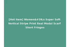 [Hot Item] Women's Super Soft Vertical Stripe Print Real Modal Scarf Short Fringes