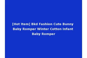 [Hot Item] Bkd Fashion Cute Bunny Baby Romper Winter Cotton Infant Baby Romper