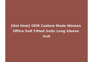 [Hot Item] OEM Custom Made Woman Office Suit Fitted Suits Long Sleeve Suit