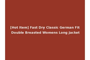 [Hot Item] Fast Dry Classic German Fit Double Breasted Womens Long Jacket