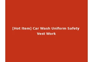 [Hot Item] Car Wash Uniform Safety Vest Work