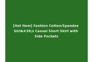 [Hot Item] Fashion Cotton/Spandex Girl's Casual Short Skirt with Side Pockets