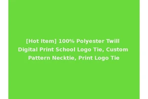 [Hot Item] 100% Polyester Twill Digital Print School Logo Tie, Custom Pattern Necktie, Print Logo Tie