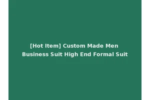 [Hot Item] Custom Made Men Business Suit High End Formal Suit
