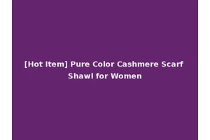 [Hot Item] Pure Color Cashmere Scarf Shawl for Women
