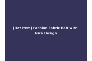 [Hot Item] Fashion Fabric Belt with Nice Design