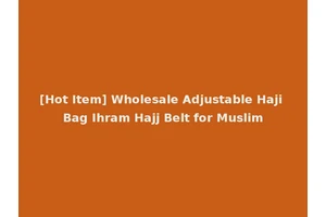 [Hot Item] Wholesale Adjustable Haji Bag Ihram Hajj Belt for Muslim