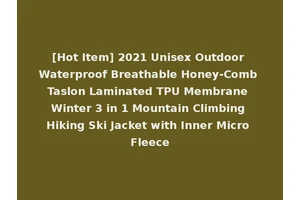[Hot Item] 2021 Unisex Outdoor Waterproof Breathable Honey-Comb Taslon Laminated TPU Membrane Winter 3 in 1 Mountain Climbing Hiking Ski Jacket with Inner Micro Fleece