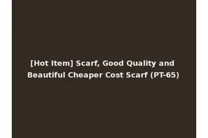 [Hot Item] Scarf, Good Quality and Beautiful Cheaper Cost Scarf (PT-65)