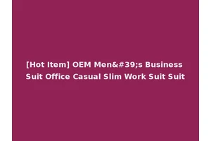 [Hot Item] OEM Men's Business Suit Office Casual Slim Work Suit Suit