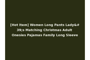 [Hot Item] Women Long Pants Lady's Matching Christmas Adult Onesies Pajamas Family Long Sleeve