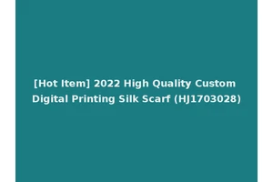 [Hot Item] 2022 High Quality Custom Digital Printing Silk Scarf (HJ1703028)
