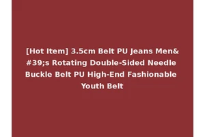 [Hot Item] 3.5cm Belt PU Jeans Men's Rotating Double-Sided Needle Buckle Belt PU High-End Fashionable Youth Belt