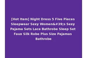 [Hot Item] Night Dress 5 Five Pieces Sleepwear Sexy Women's Sexy Pajama Sets Lace Bathrobe Sleep Set Faux Silk Robe Plus Size Pajamas Bathrobe