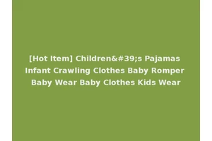 [Hot Item] Children's Pajamas Infant Crawling Clothes Baby Romper Baby Wear Baby Clothes Kids Wear