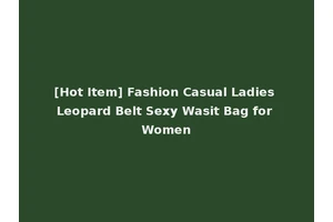 [Hot Item] Fashion Casual Ladies Leopard Belt Sexy Wasit Bag for Women