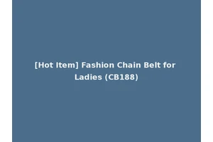 [Hot Item] Fashion Chain Belt for Ladies (CB188)