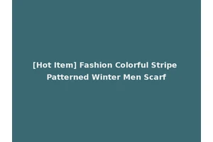 [Hot Item] Fashion Colorful Stripe Patterned Winter Men Scarf