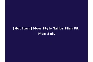 [Hot Item] New Style Tailor Slim Fit Man Suit