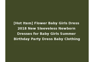 [Hot Item] Flower Baby Girls Dress 2018 New Sleeveless Newborn Dresses for Baby Girls Summer Birthday Party Dress Baby Clothing