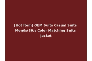 [Hot Item] OEM Suits Casual Suits Men's Color Matching Suits Jacket